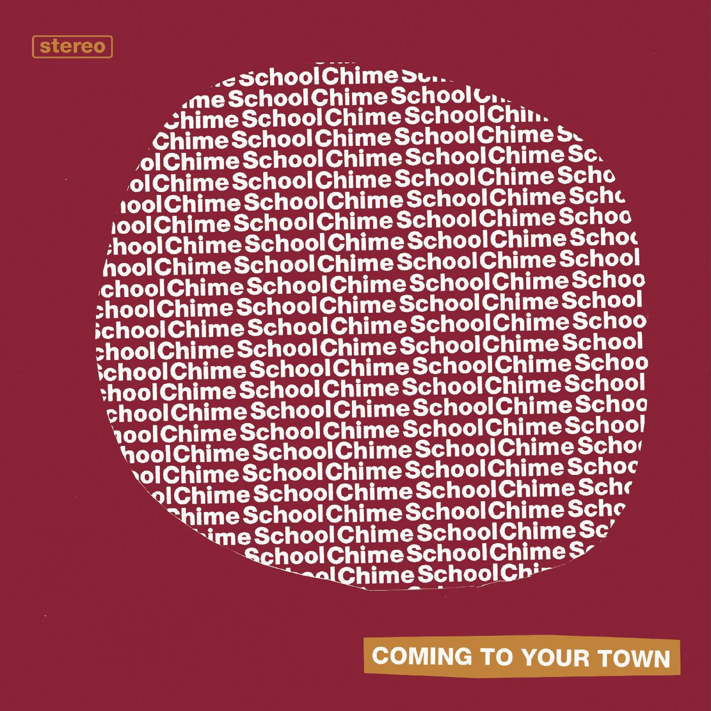 CHIME SCHOOL - COMING TO YOUR TOWN Vinyl 7"