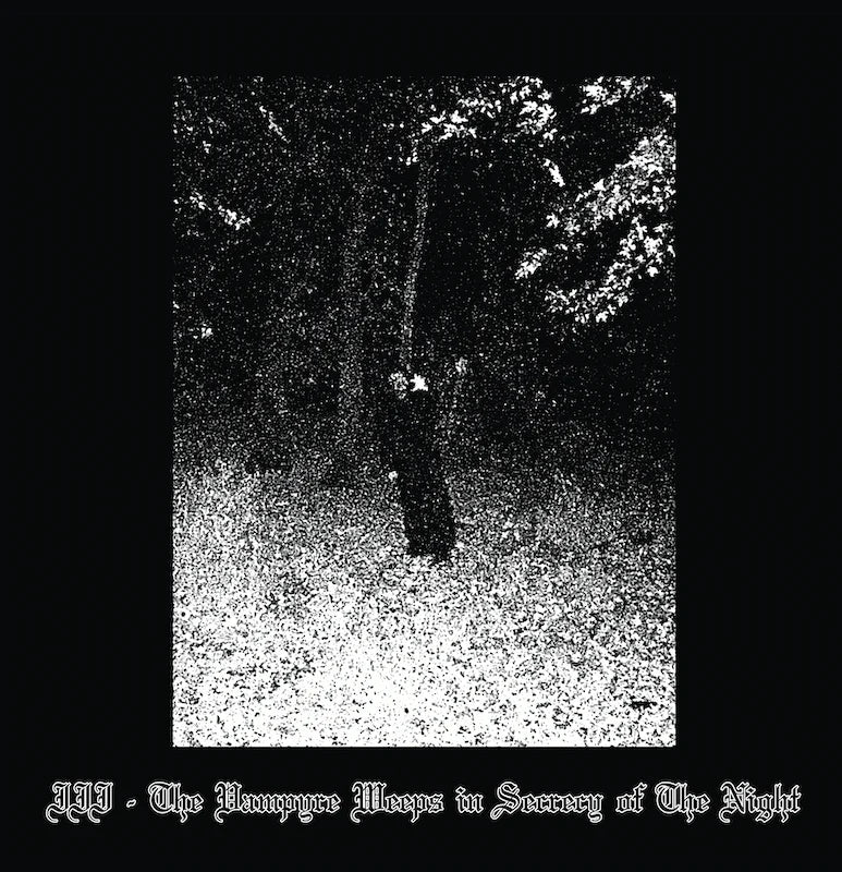 SANGUINE RELIC - III - THE VAMPYRE WEEPS IN SECRECY OF THE NIGHT Vinyl LP