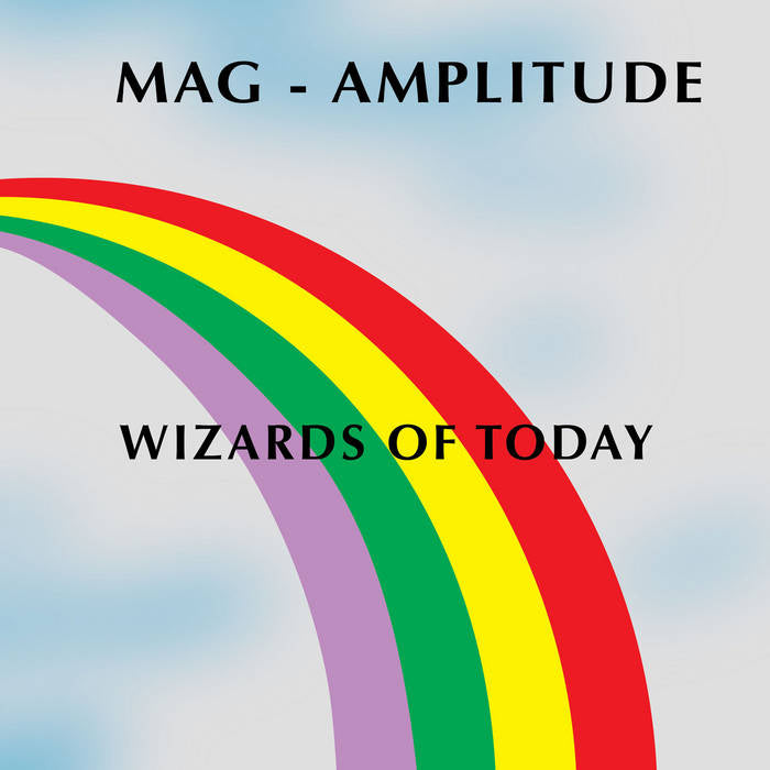 MAG-AMPLITUDE - WIZARDS OF TODAY Vinyl LP