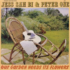 JESS SAH BI & PETER ONE - OUR GARDEN NEEDS ITS FLOWERS Vinyl LP