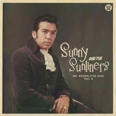 SUNNY & THE SUNLINERS - MR. BROWN EYED SOUL VOL.2 Vinyl LP