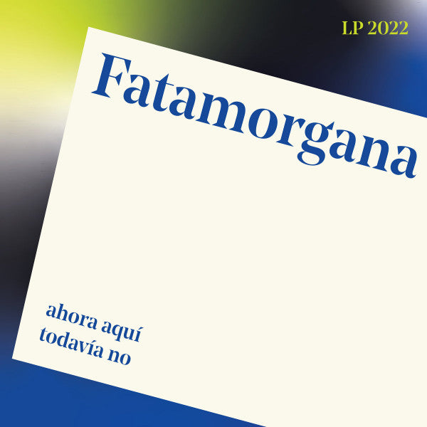 FATAMORGANA - AHORA AQUI TODAVIA NO Vinyl LP