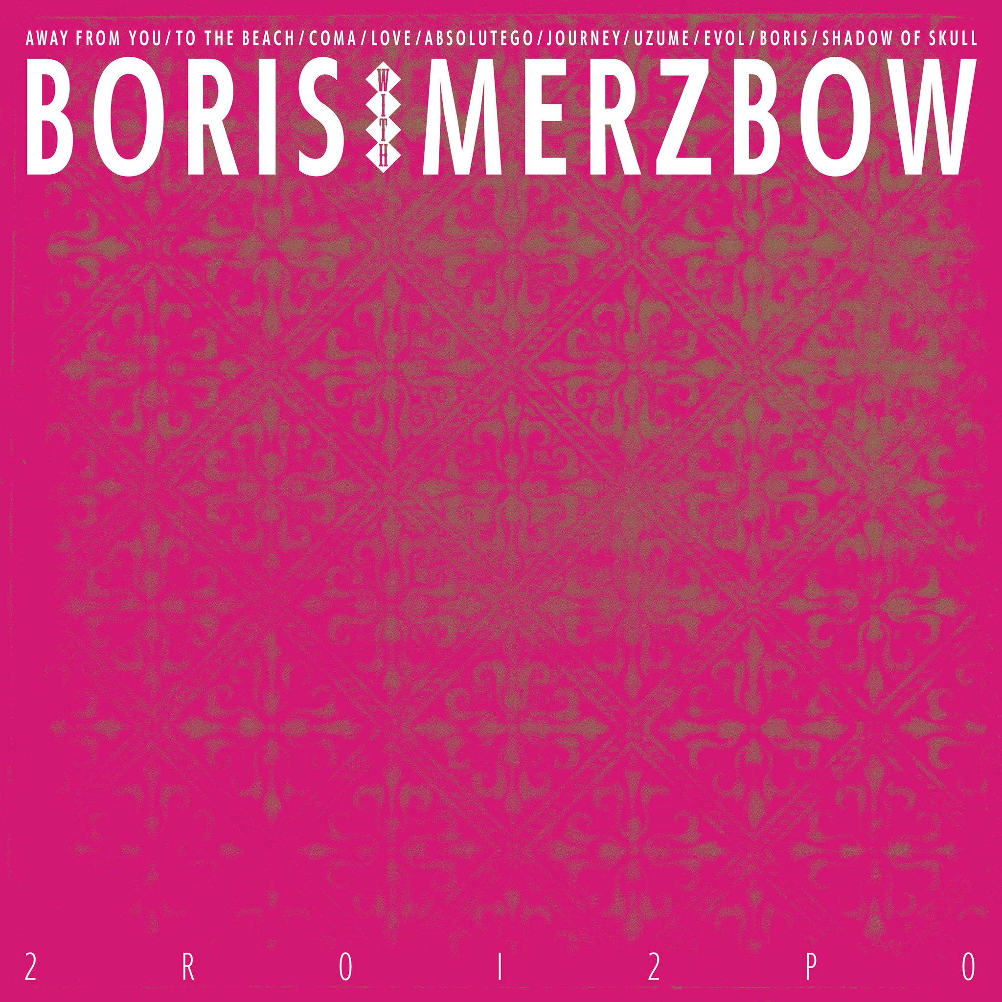 BORIS WITH MERZBOW - 2R0I2P0 Neon Magenta Vinyl 2xLP