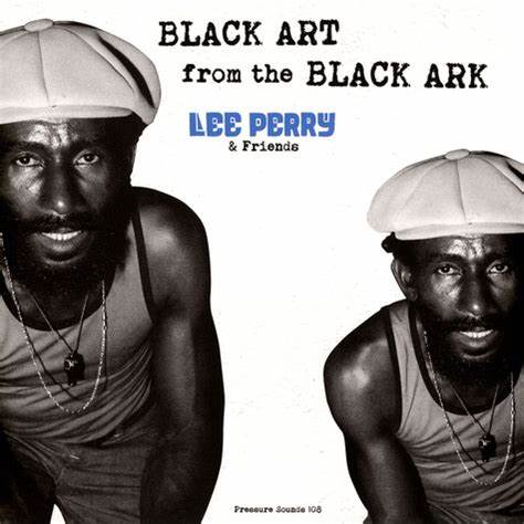 V/A - BLACK ART FROM THE BLACK ARK: LEE PERRY & FRIENDS Vinyl 2xLP