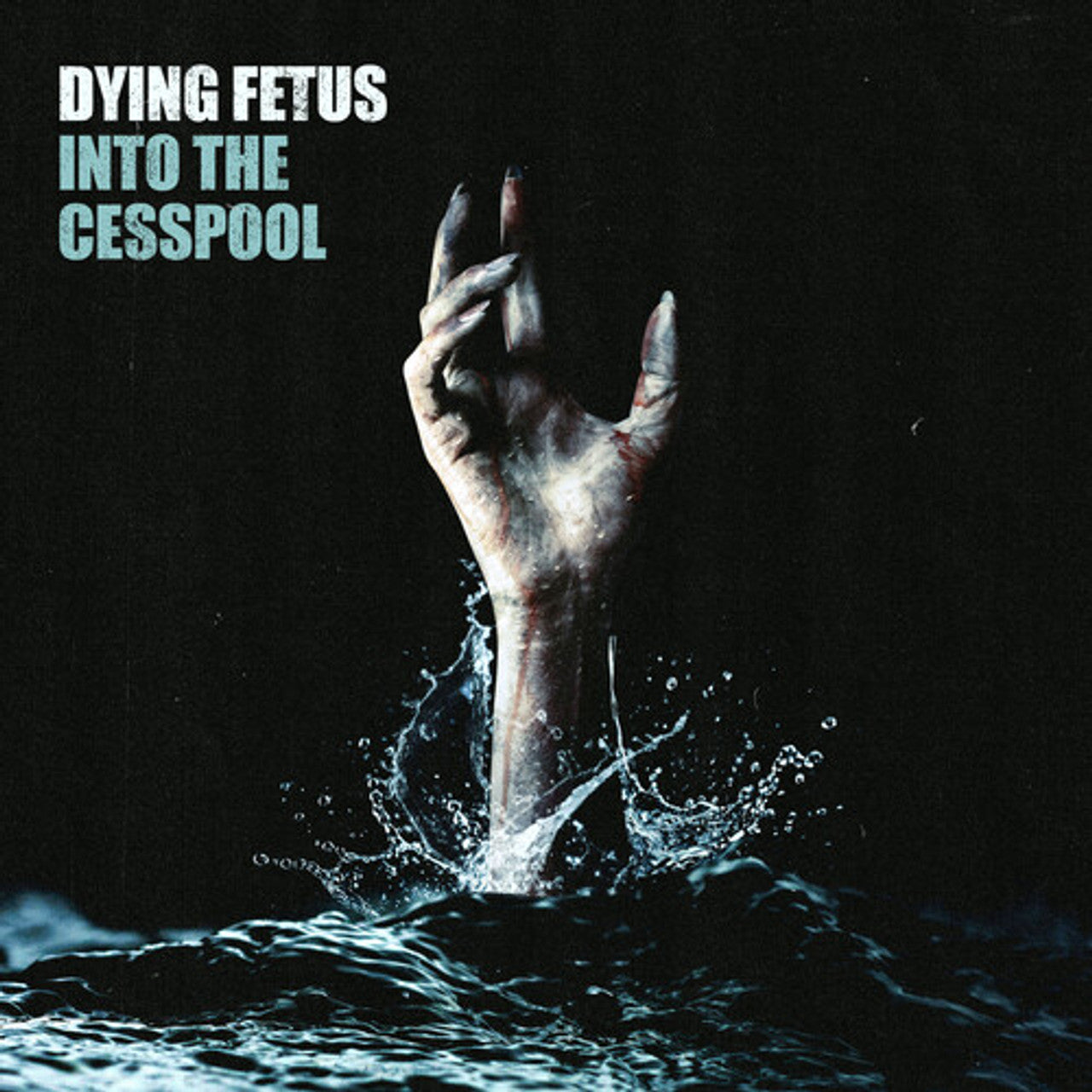 DYING FETUS - INTO THE CESSPOOL