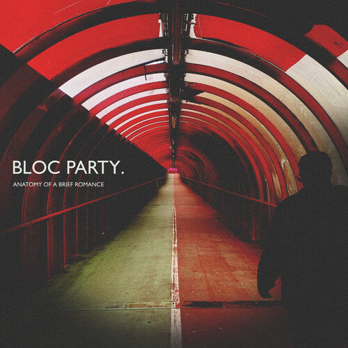 BLOC PARTY - ANATOMY OF A BRIEF ROMANCE