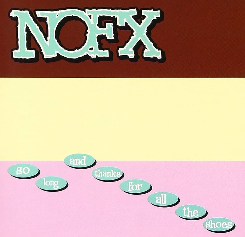 NOFX - SO LONG AND THANKS FOR ALL THE SHOES Vinyl LP