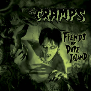 THE CRAMPS - FIENDS OF DOPE ISLAND