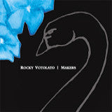ROCKY VOTOLATO - MAKERS