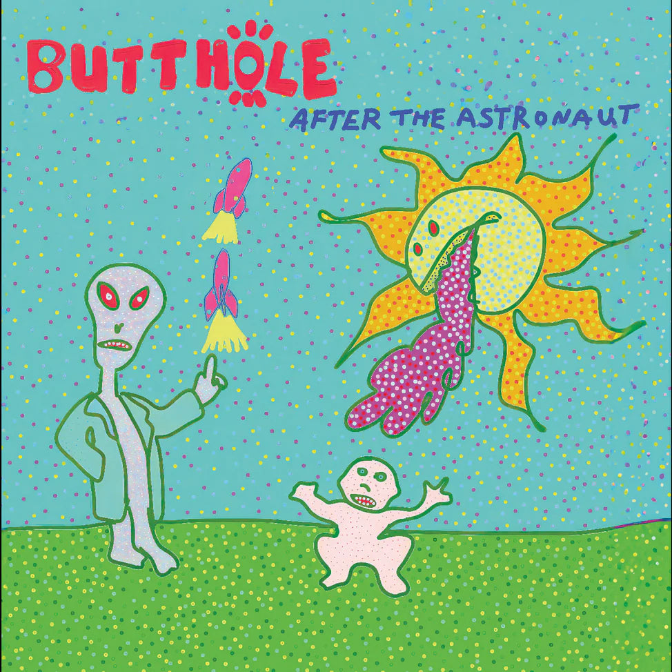 BUTTHOLE SURFERS - AFTER THE ASTRONAUT
