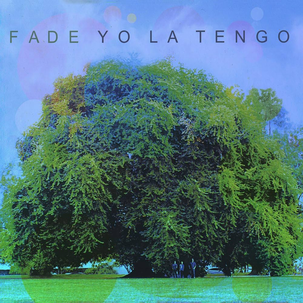 YO LA TENGO - FADE