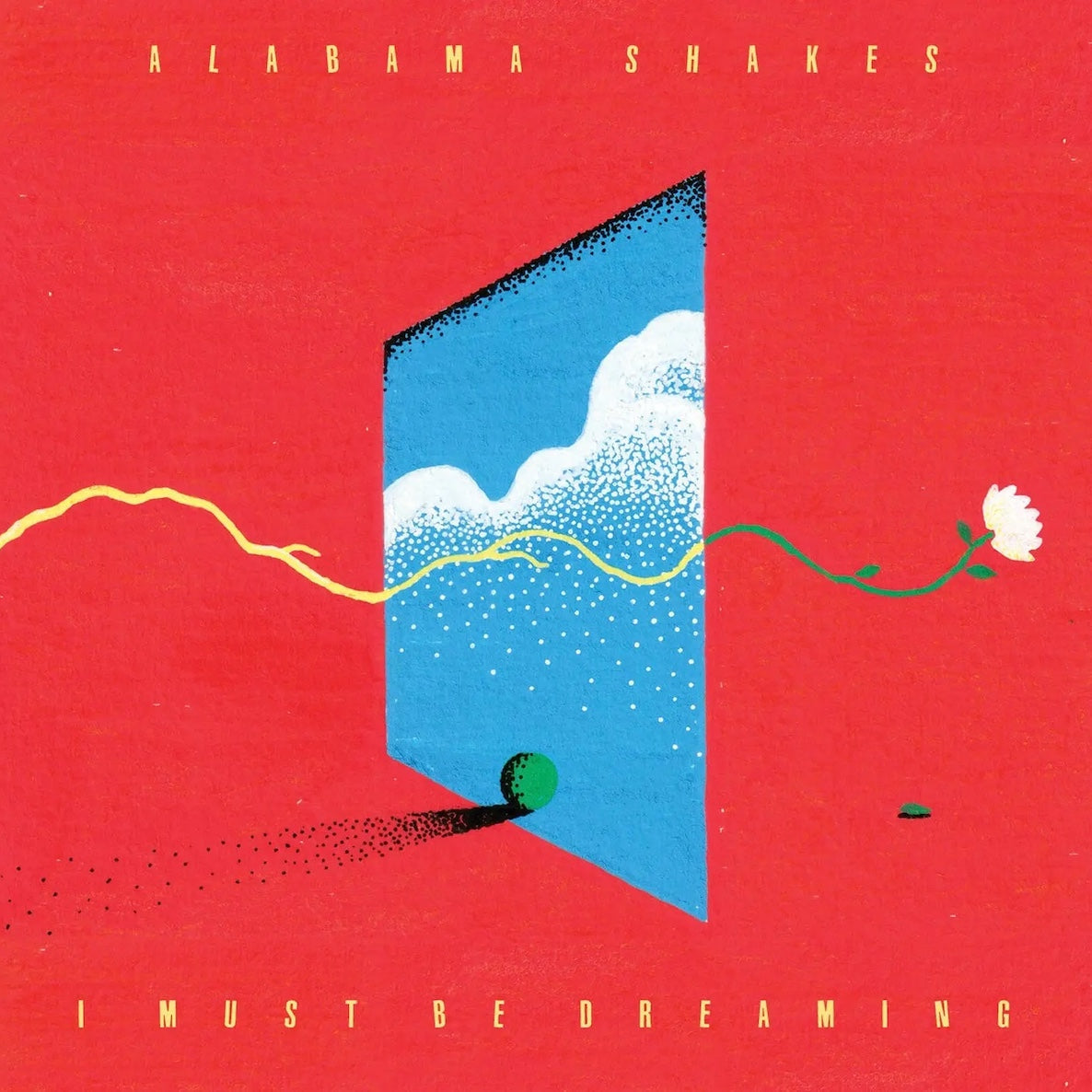 ALABAMA SHAKES - I MUST BE DREAMING