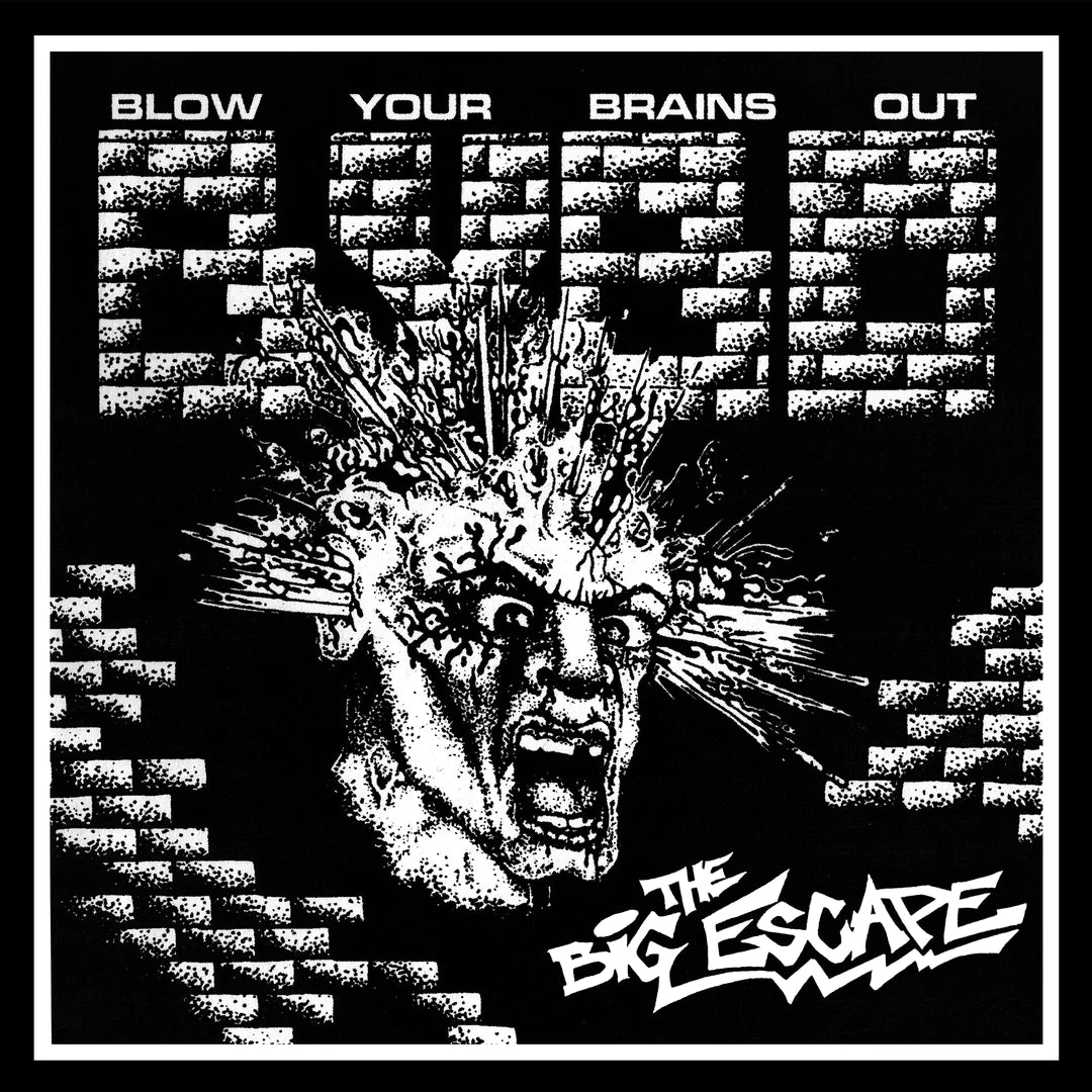 BLOW YOUR BRAINS OUT - THE BIG ESCAPE Vinyl LP
