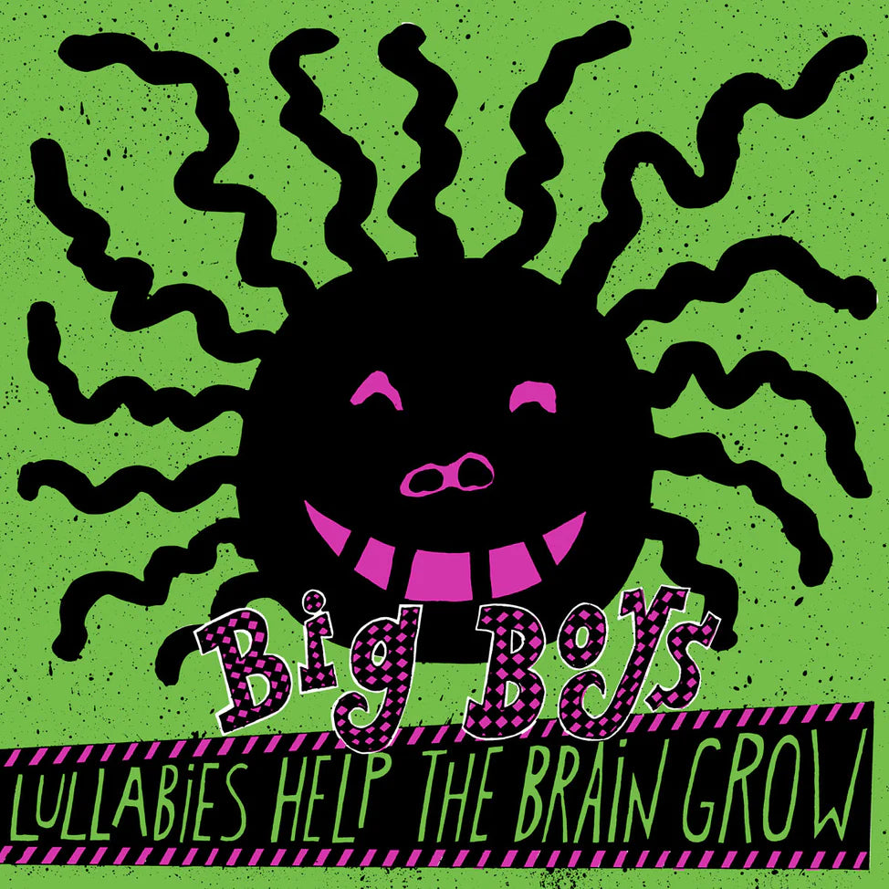 BIG BOYS - LULLABIES HELP THE BRAIN GROW Vinyl LP