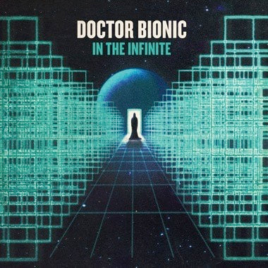 DOCTOR BIONIC - IN THE INFINITE Vinyl LP