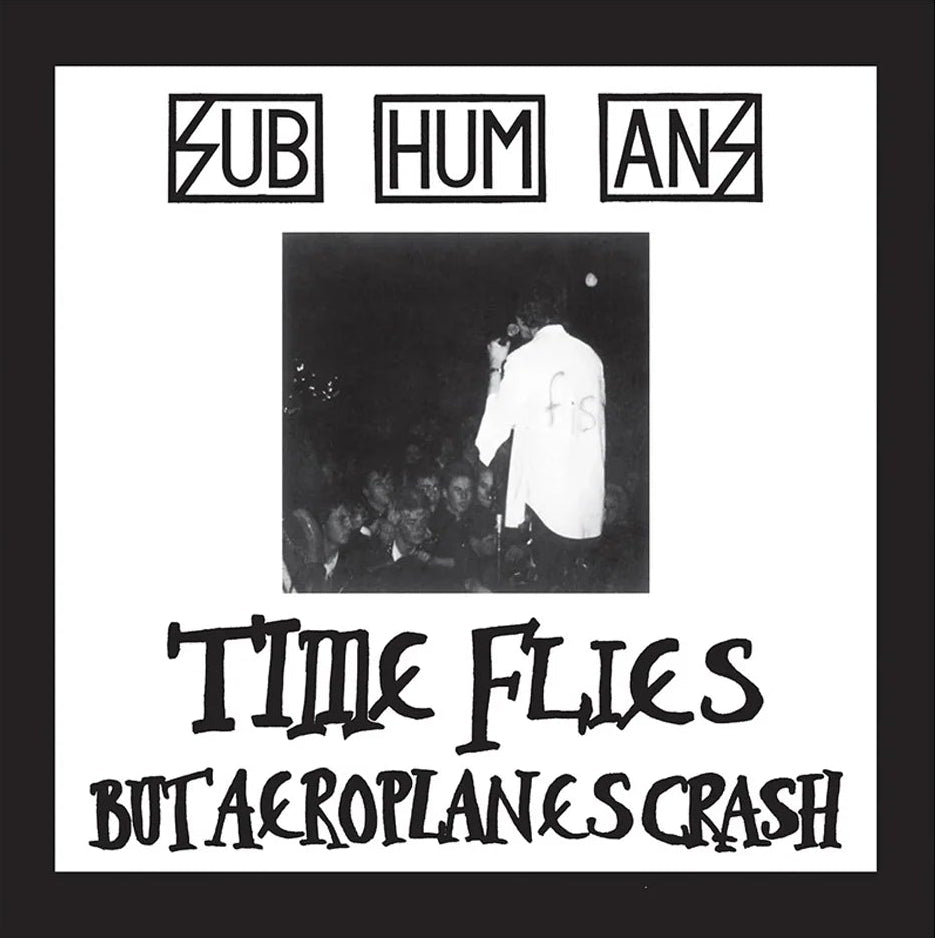 SUBHUMANS - TIME FLIES + RATS
