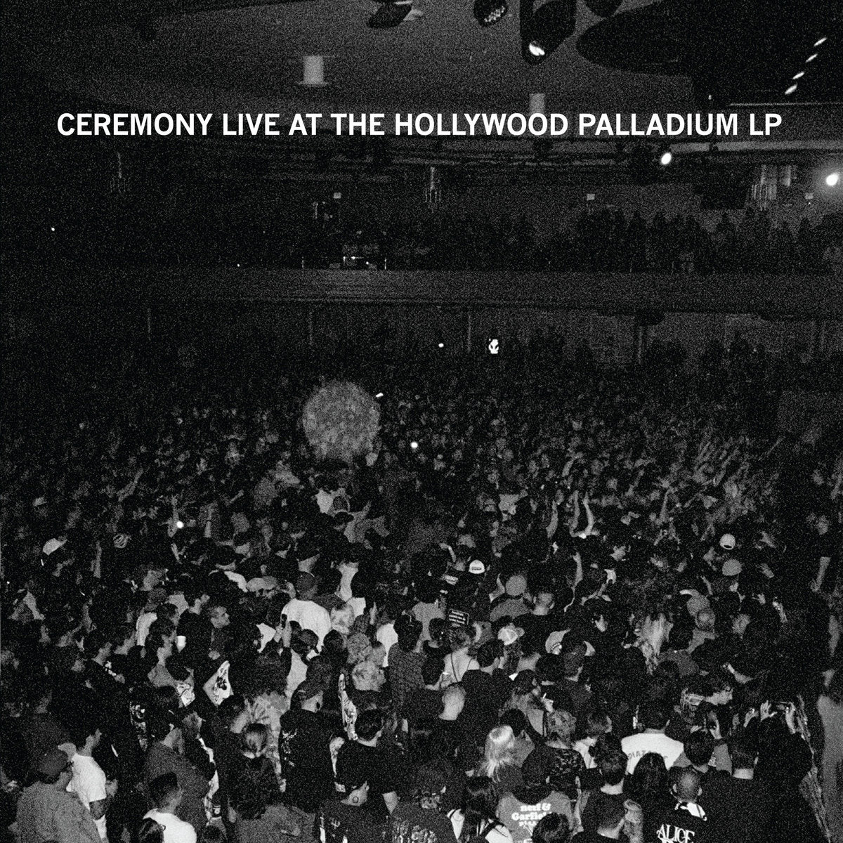 CEREMONY - LIVE AT THE HOLLYWOOD PALLADIUM