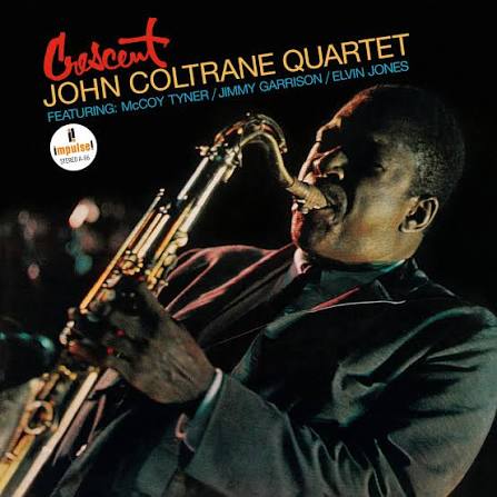 JOHN COLTRANE QUARTET - CRESCENT