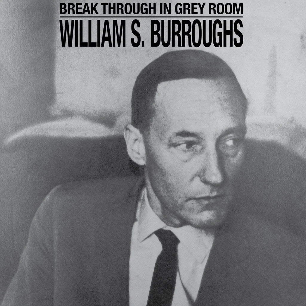 WILLIAM S. BURROUGHS - BREAK THROUGH IN GREY ROOM Vinyl LP