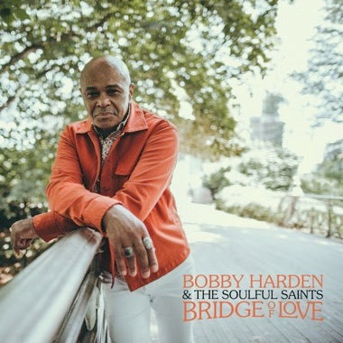 BOBBY HARDEN & THE SOULFUL SAINTS - BRIDGE OF LOVE Vinyl LP