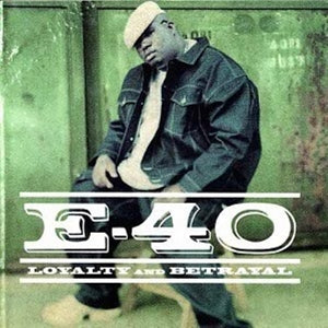 E-40 - LOYALTY AND BETRAYAL
