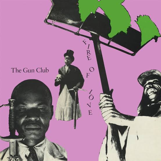 GUN CLUB - FIRE OF LOVE