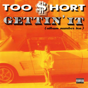 TOO $HORT - GETTIN' IT