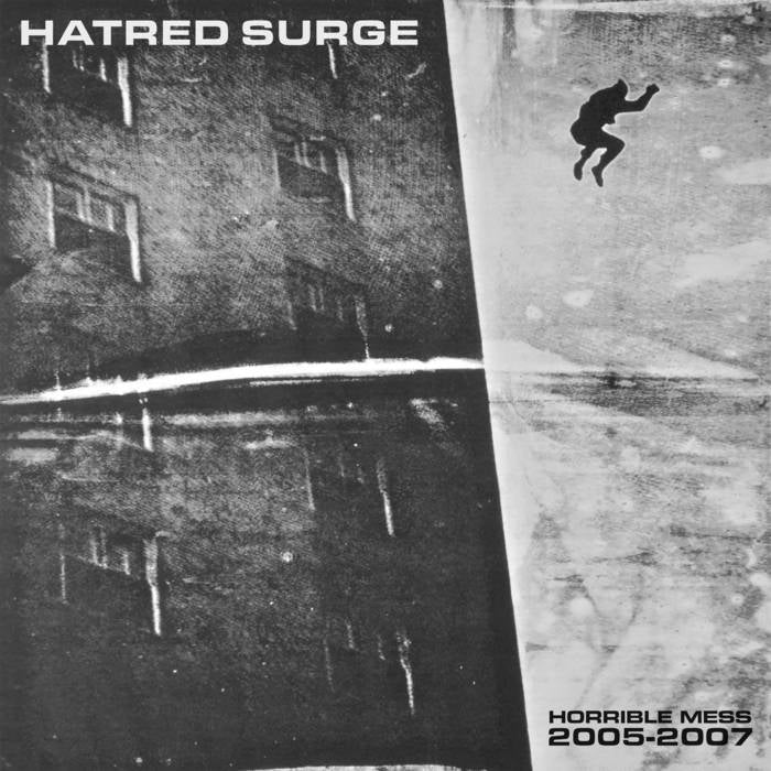 HATRED SURGE - HORRIBLE MESS 2005-2007 Vinyl LP