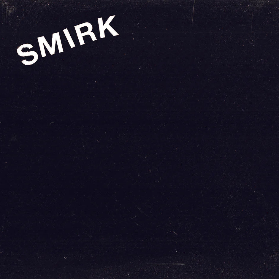 SMIRK - SMIRK Vinyl 7”