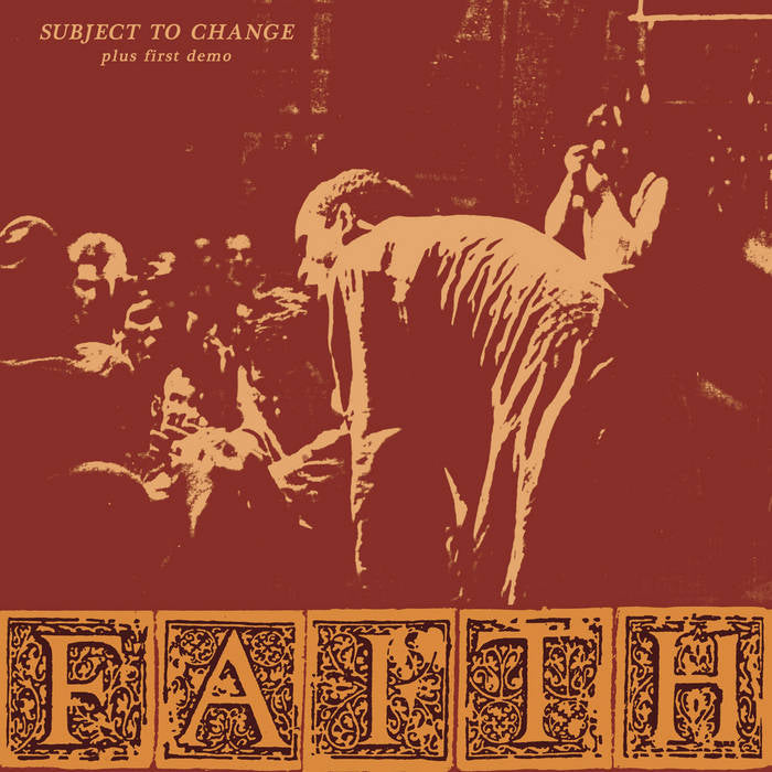 FAITH - SUBJECT TO CHANGE PLUS FIRST DEMO