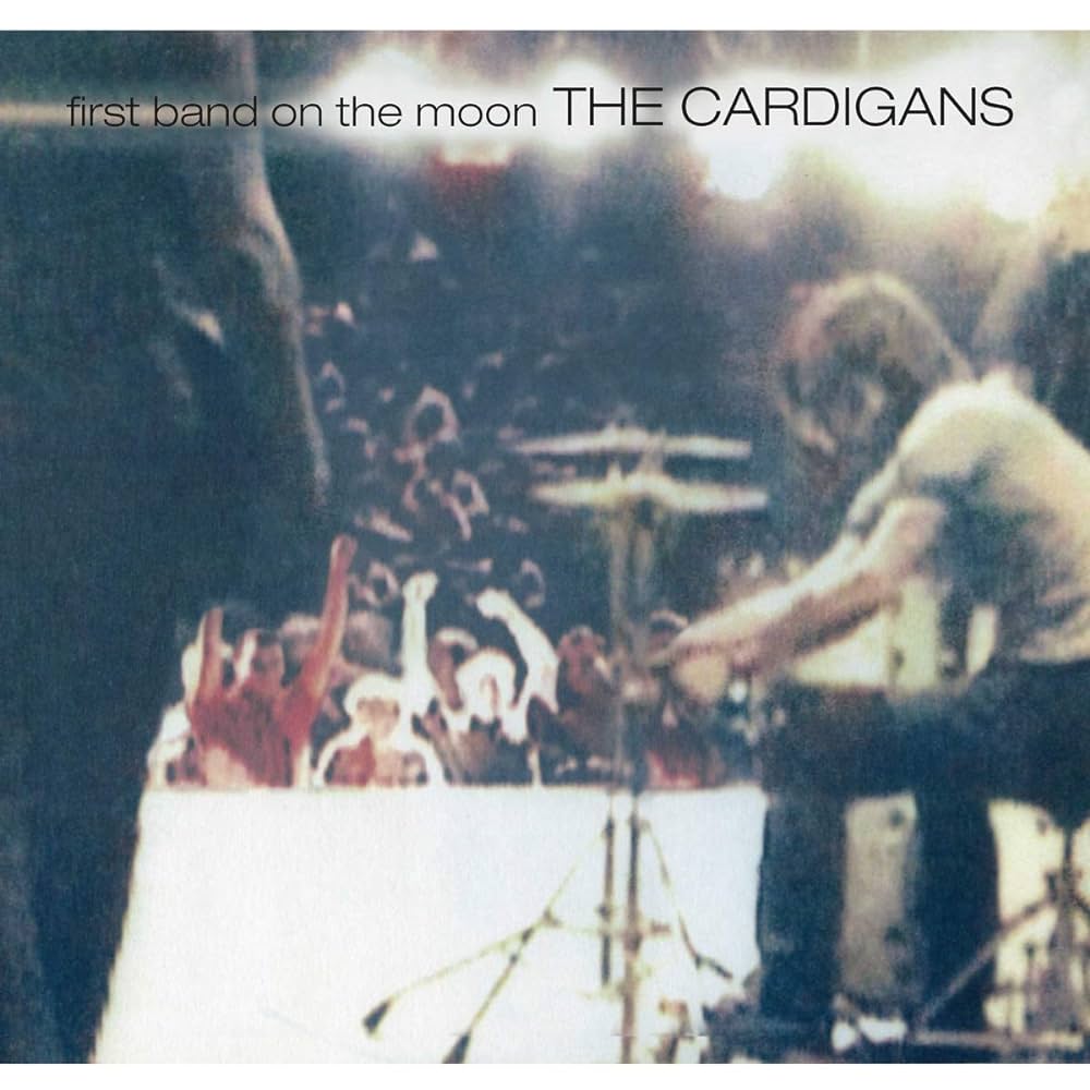 THE CARDIGANS - FIRST BAND ON THE MOON