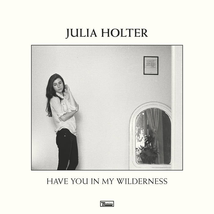 JULIA HOLTER - HAVE YOU IN MY WILDERNESS Vinyl LP