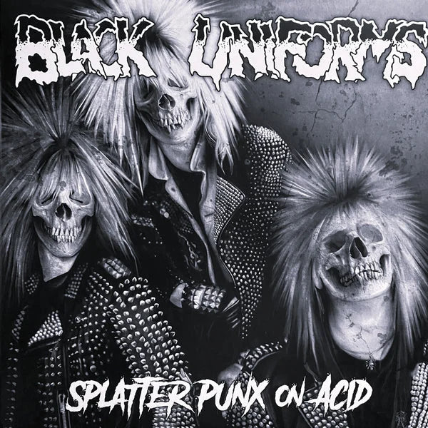 BLACK UNIFORMS - SPLATTER PUNX ON ACID