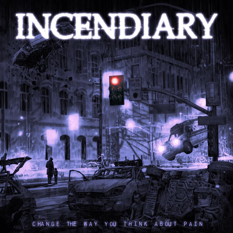 INCENDIARY - CHANGE THE WAY YOU THINK ABOUT PAIN Vinyl LP