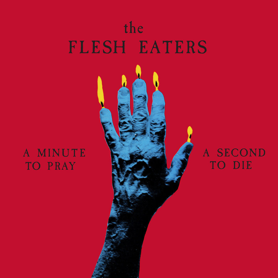 THE FLESH EATERS - A MINTUE TO PRAY
