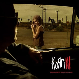 KORN - REMEMBER WHO YOU ARE