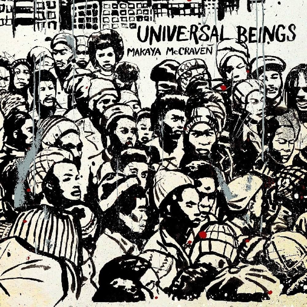 MAKAYA MCCRAVEN - UNIVERSAL BEINGS E&F SIDES