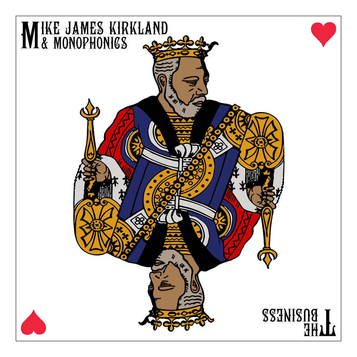 MIKE JAMES KIRKLAND & MONOPHONICS - THE BUSINESS