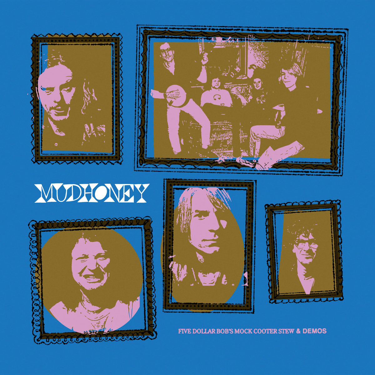 MUDHONEY - FIVE DOLLAR BOB'S MOCK COOTER STEW & DEMOS