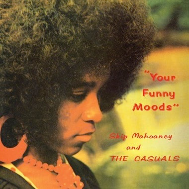 SKIP MAHOANEY & THE CASUALS - YOUR FUNNY MOODS Vinyl LP