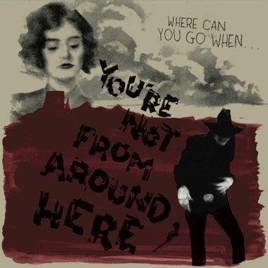 VARIOUS - YOU'RE NOT FROM AROUND HERE Vinyl LP