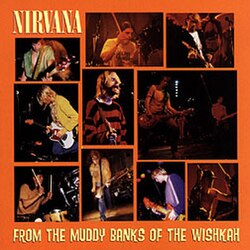 NIRVANA - FROM THE MUDDY BANKS OF THE WISHKAH