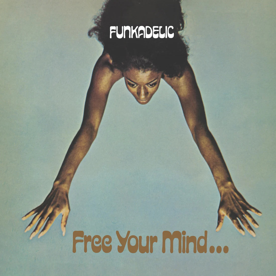 FUNKADELIC - FREE YOUR MIND AND YOUR ASS WILL FOLLOW