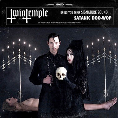 PRE-ORDER: TWIN TEMPLE - BRING YOU THEIR SIGNATURE SOUND...SATANIC DOO-WOP