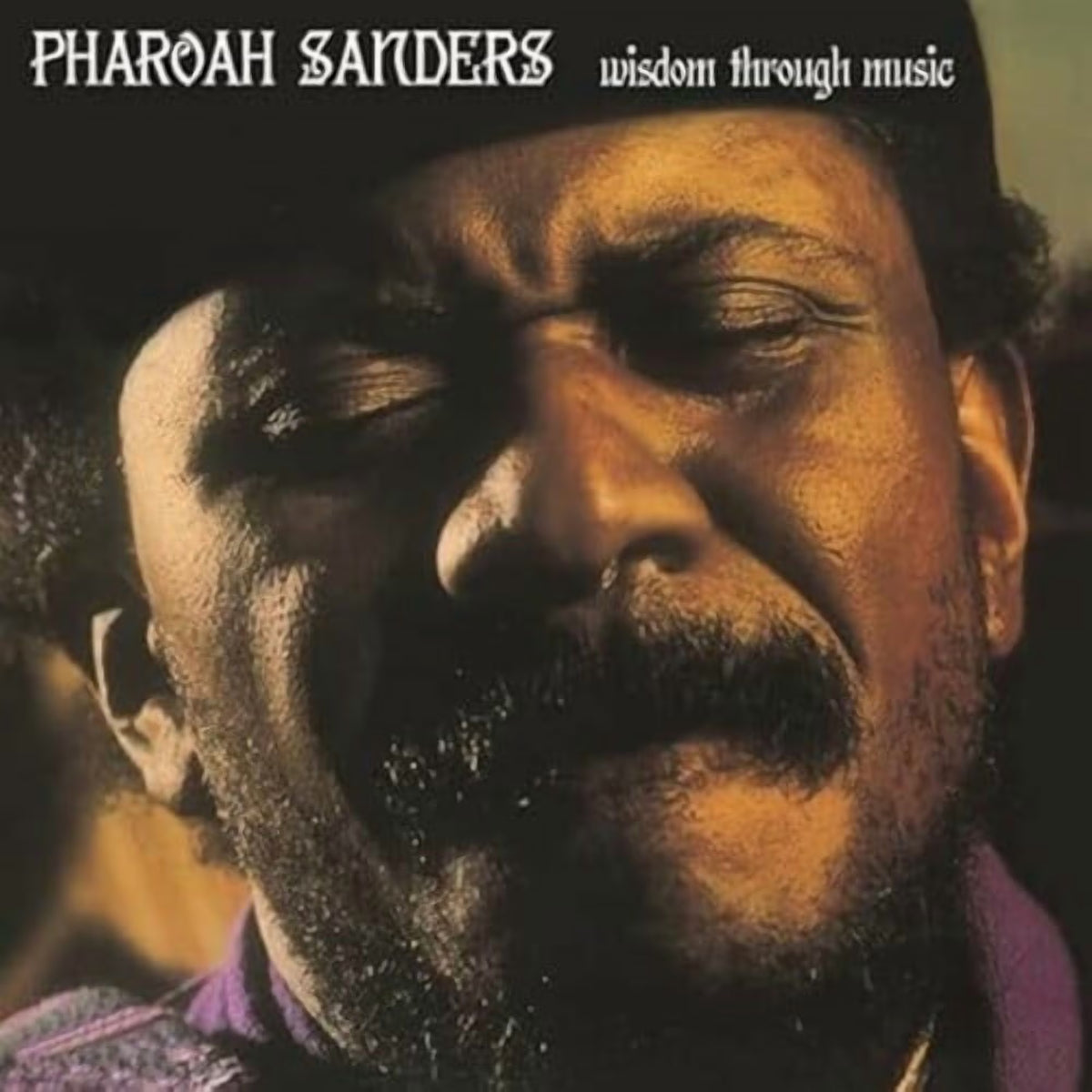 PHAROAH SANDERS - WISDOM THROUGH MUSIC