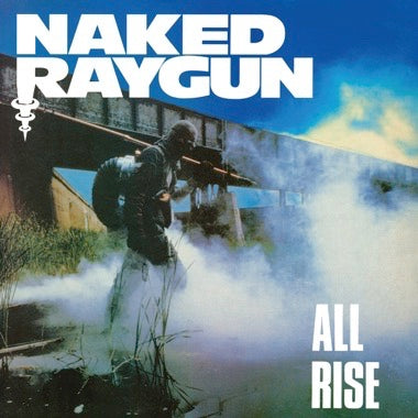 NAKED RAYGUN - ALL RISE