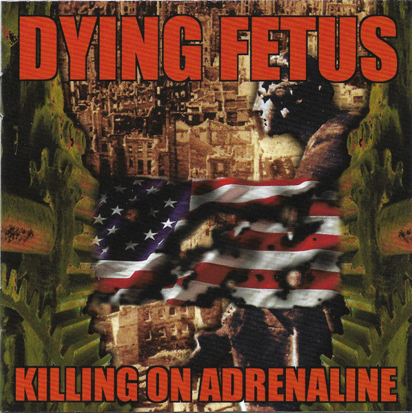 DYING FETUS - KILLING ON ADRENALINE