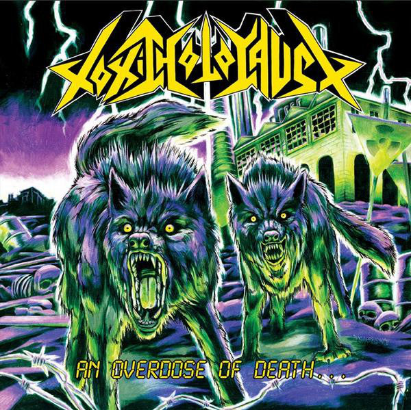 TOXIC HOLOCAUST - AN OVERDOSE OF DEATH CD