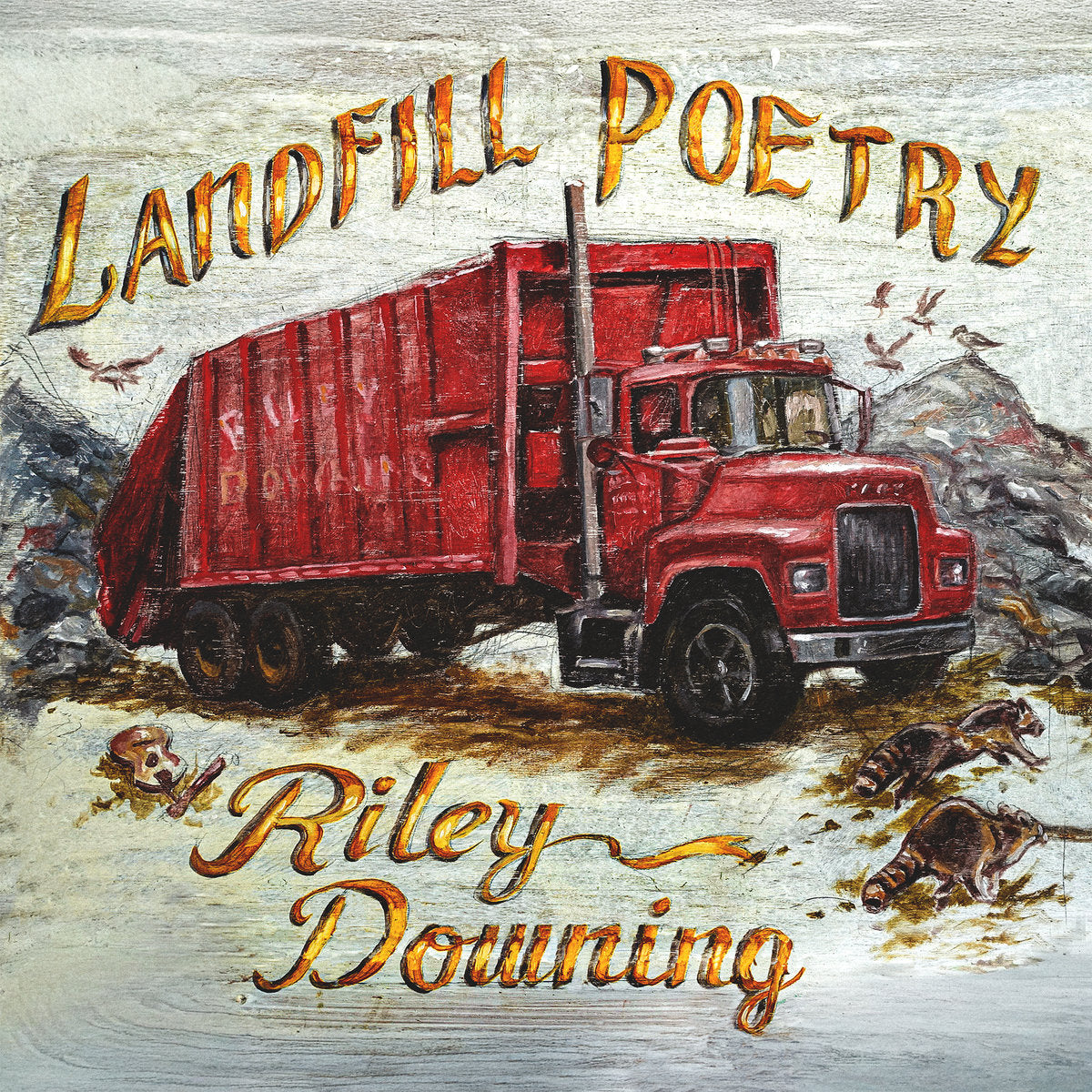 RILEY DOWNING - LANDFILL POETRY