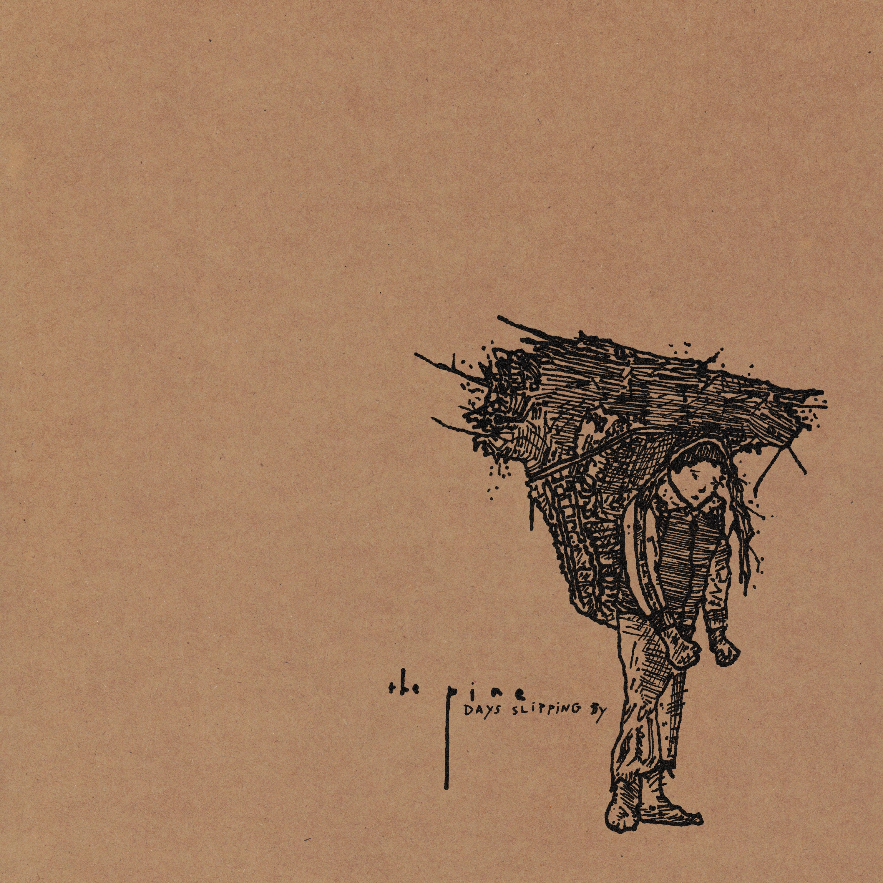 THE PINE - DAYS SLIPPING BY